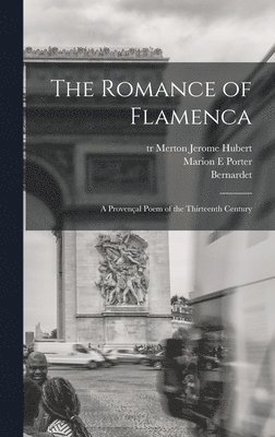 bokomslag The Romance of Flamenca; a Provenc?al Poem of the Thirteenth Century