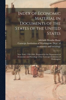 Adelaide Rosalia 1868-1953 Hasse, Adelaide Rosalia Hasse, Carnegie Institution of Washington D - Index of Economic Material in Documents of the States of the United States, Häftad