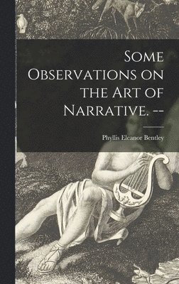 Some Observations on the Art of Narrative. --