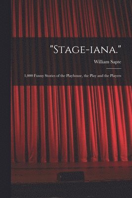 &quot;Stage-iana.&quot; 1