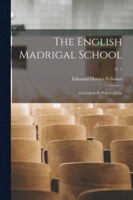 Edmund Horace 1870-1951 Fellowes, Edmund Horace Fellowes - English Madrigal School, Häftad