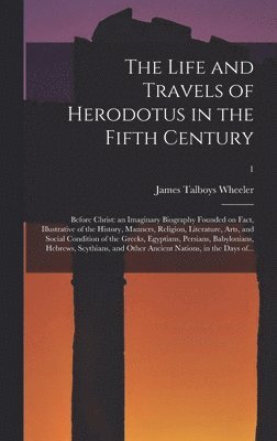 Life and Travels of Herodotus in the Fifth Century