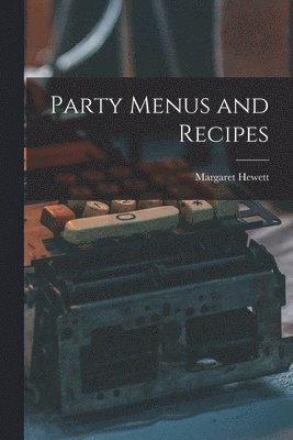 Party Menus and Recipes 1