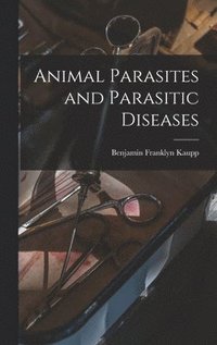 bokomslag Animal Parasites and Parasitic Diseases