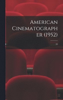 Anonymous - American Cinematographer (1952); 33, Inbunden