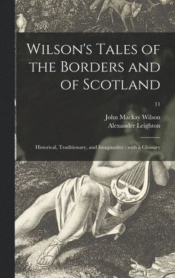 bokomslag Wilson's Tales of the Borders and of Scotland