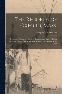 The Records of Oxford, Mass. 1