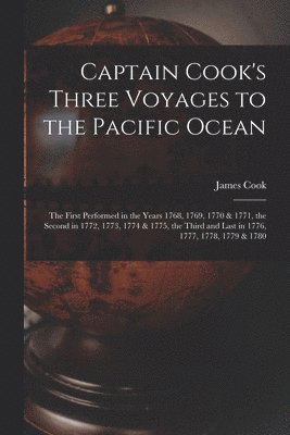 Captain Cook's Three Voyages to the Pacific Ocean [microform] 1