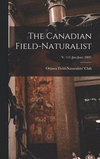 bokomslag The Canadian Field-naturalist; v. 115 (Jan-June 2001)