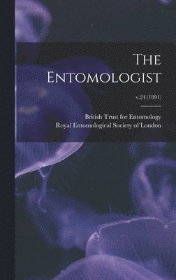 British Trust for Entomology, Royal Entomological Society of London - Entomologist; v.24 (1891), Inbunden