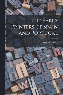 bokomslag The Early Printers of Spain and Portugal