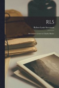 bokomslag Rls: Stevenson's Letters to Charles Baxter