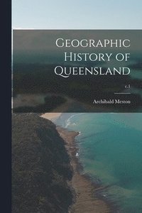 bokomslag Geographic History of Queensland; c.1