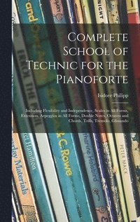 bokomslag Complete School of Technic for the Pianoforte
