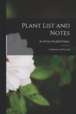 bokomslag Plant List and Notes: California and Nevada