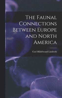 The Faunal Connections Between Europe and North America 1