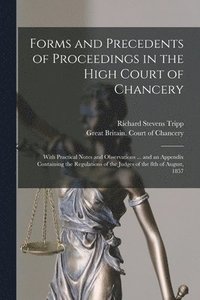 bokomslag Forms and Precedents of Proceedings in the High Court of Chancery