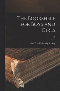 bokomslag The Bookshelf for Boys and Girls; 6