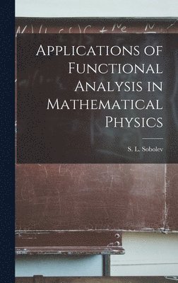 Applications of Functional Analysis in Mathematical Physics 1