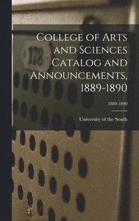 bokomslag College of Arts and Sciences Catalog and Announcements, 1889-1890; 1889-1890