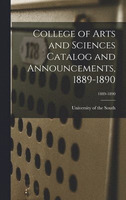 bokomslag College of Arts and Sciences Catalog and Announcements, 1889-1890; 1889-1890