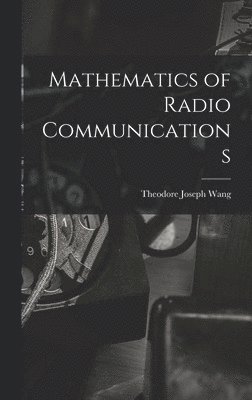 Mathematics of Radio Communications 1