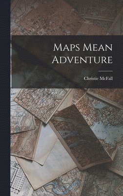 bokomslag Maps Mean Adventure