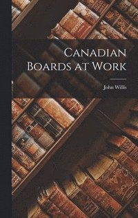 bokomslag Canadian Boards at Work