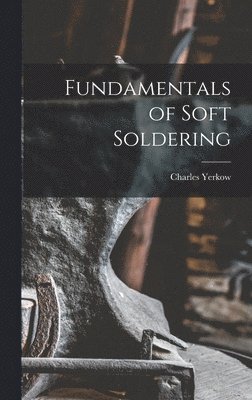 bokomslag Fundamentals of Soft Soldering