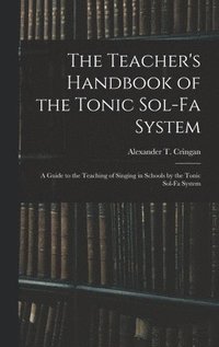 bokomslag The Teacher's Handbook of the Tonic Sol-fa System