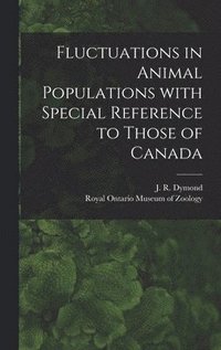 bokomslag Fluctuations in Animal Populations With Special Reference to Those of Canada