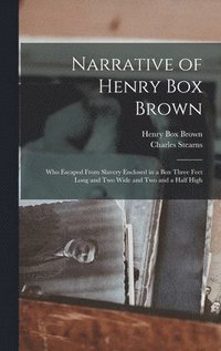 bokomslag Narrative of Henry Box Brown