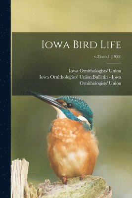 Iowa Bird Life; v.25: no.1 (1955) 1