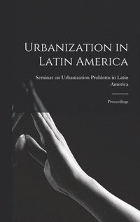 bokomslag Urbanization in Latin America: Proceedings