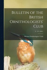 bokomslag Bulletin of the British Ornithologists' Club; v. 121 (2001)