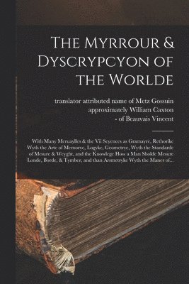 The Myrrour & Dyscrypcyon of the Worlde 1