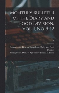 bokomslag Monthly Bulletin of the Diary and Food Division, Vol. 1, No. 5-12; 1