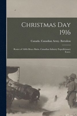 Th Canada Canadian Army Battalion - Christmas Day 1916, Häftad