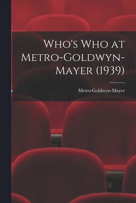 Who's Who at Metro-Goldwyn-Mayer (1939) 1