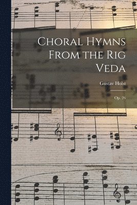 bokomslag Choral Hymns From the Rig Veda