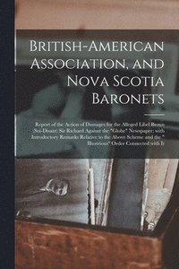 bokomslag British-American Association, and Nova Scotia Baronets [microform]