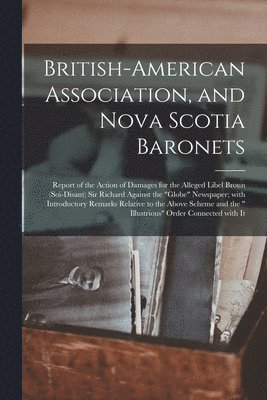 bokomslag British-American Association, and Nova Scotia Baronets [microform]