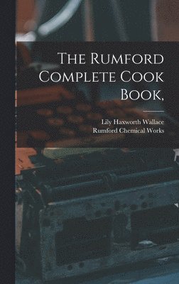 The Rumford Complete Cook Book, 1