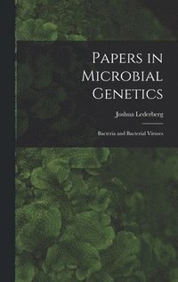 bokomslag Papers in Microbial Genetics; Bacteria and Bacterial Viruses