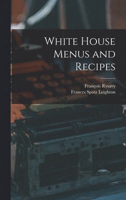 bokomslag White House Menus and Recipes