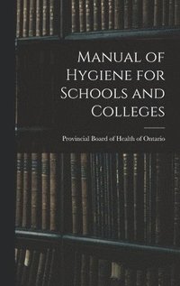 bokomslag Manual of Hygiene for Schools and Colleges