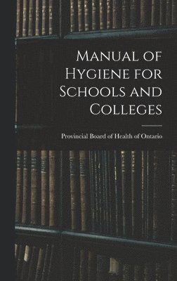 bokomslag Manual of Hygiene for Schools and Colleges