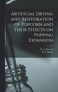 bokomslag Artificial Drying and Rehydration of Popcorn and Their Effects on Popping Expansion