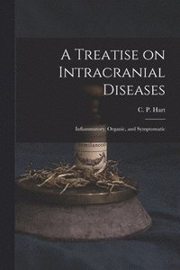 bokomslag A Treatise on Intracranial Diseases
