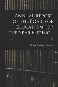 bokomslag Annual Report of the Board of Education for the Year Ending ..; 9th